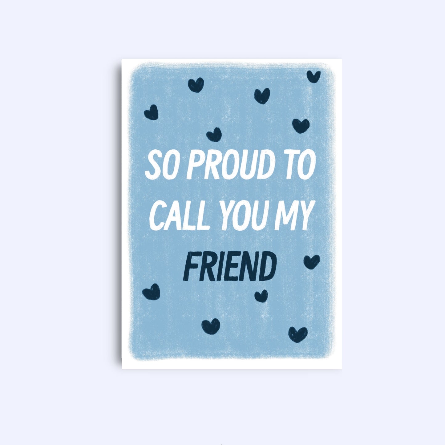So proud to call you my friend | A6 Greeting Card With Envelope