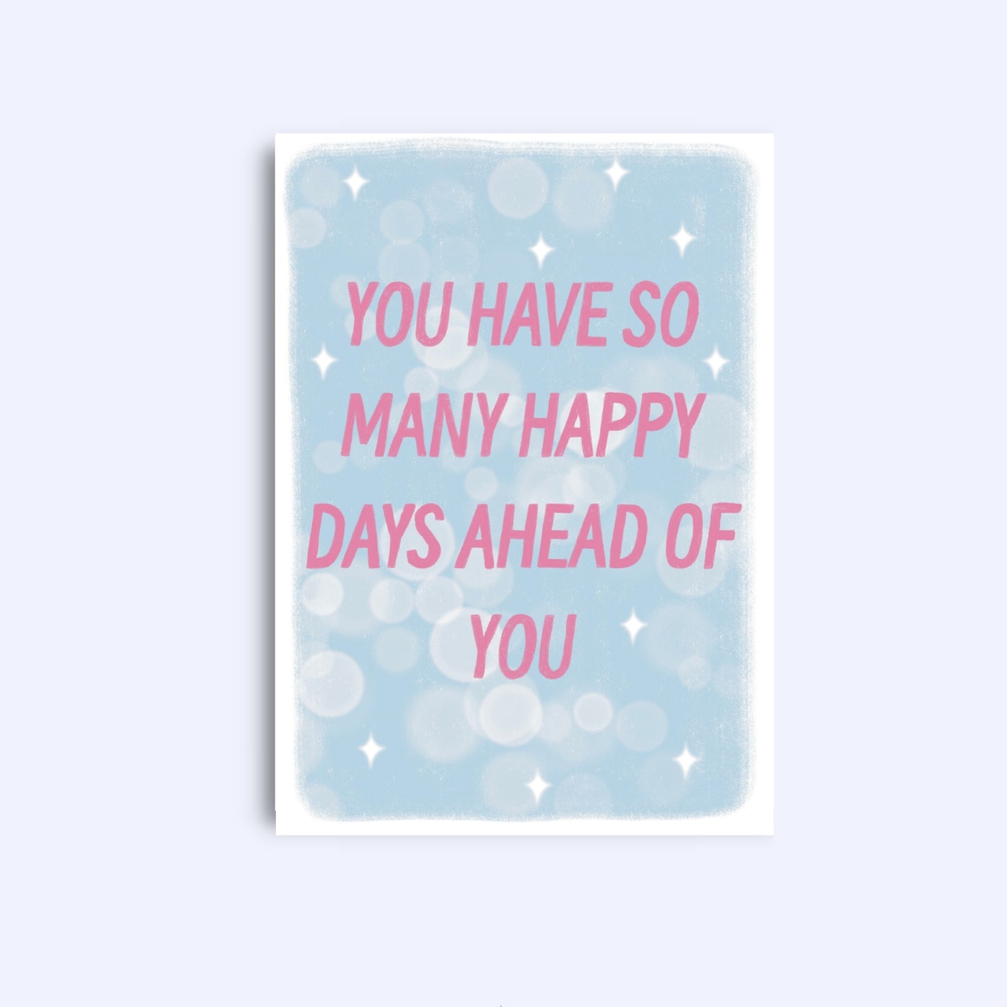 You have so many happy days | A6 Greeting Card With Envelope