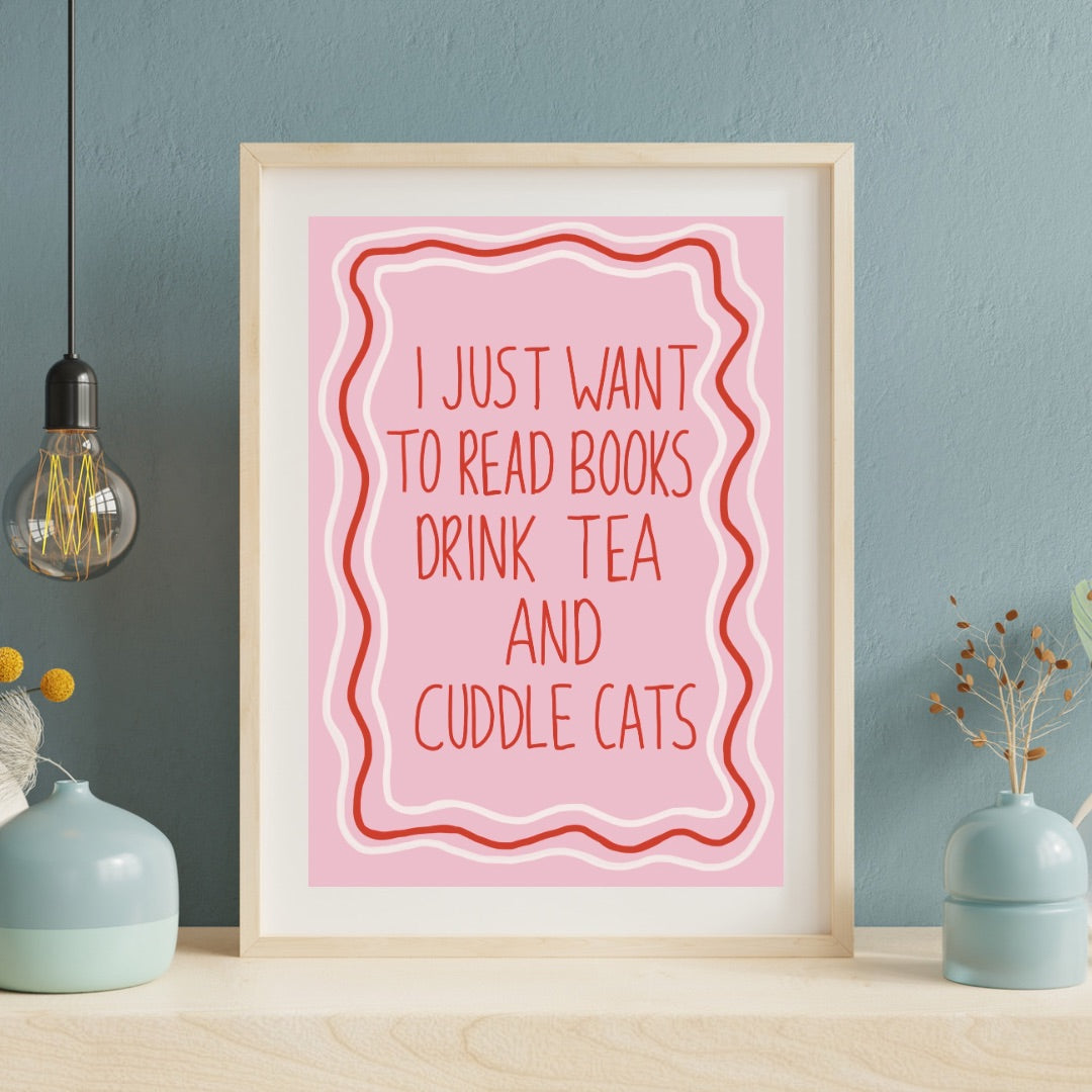 I just want to drink tea | A4 art print
