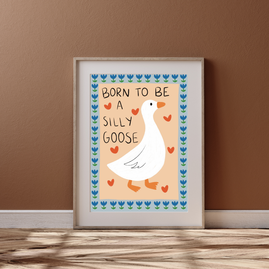 Born to be a silly goose | A4 art print