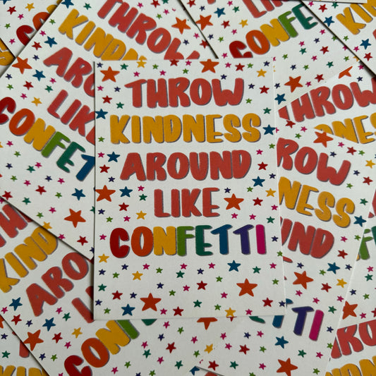 Throw Kindness Around Like Confetti  | A6 blank back postcard