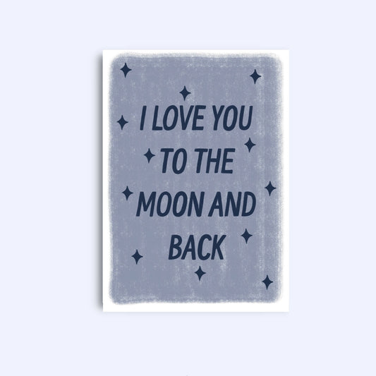 I love you to the moon and back | A6 Greeting Card With Envelope