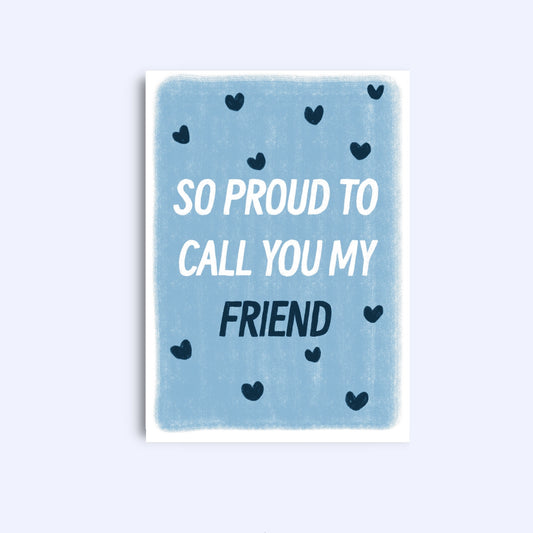 So proud to call you my friend | A6 Greeting Card With Envelope