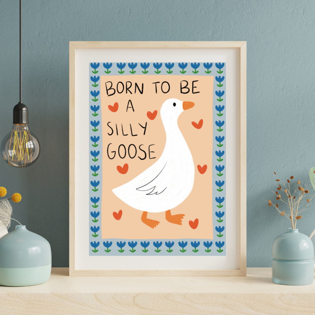 Born to be a silly goose | A4 art print