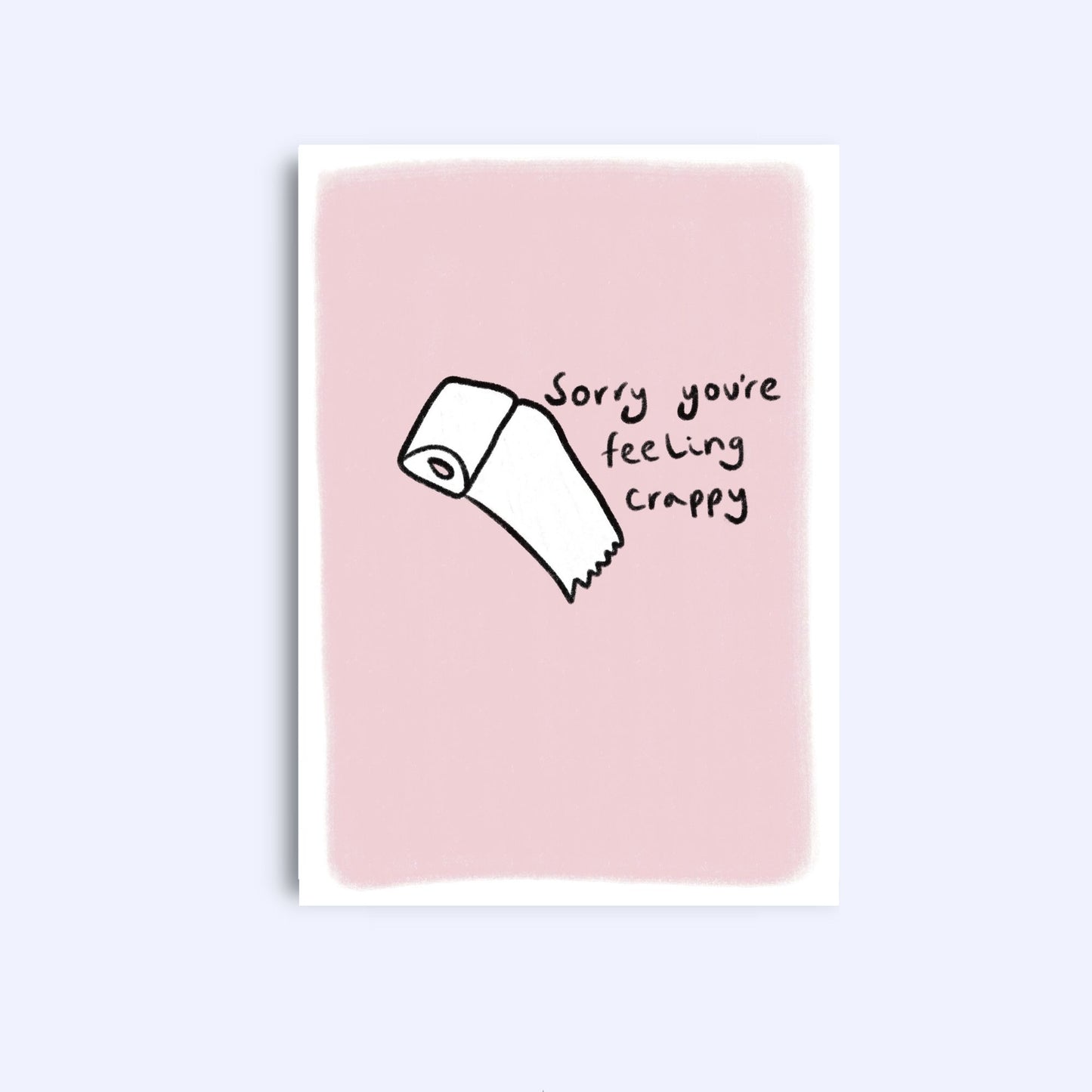 Sorry you’re feeling crappy | A6 Greeting Card With Envelope