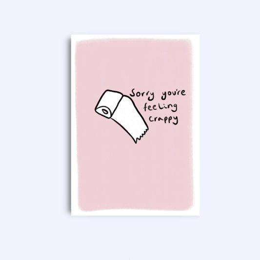 Sorry you’re feeling crappy | A6 Greeting Card With Envelope