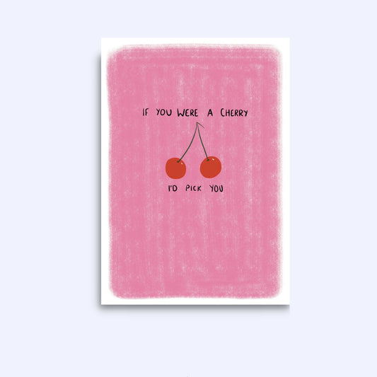 If you were a cherry I’d pick you | A6 Greeting Card With Envelope