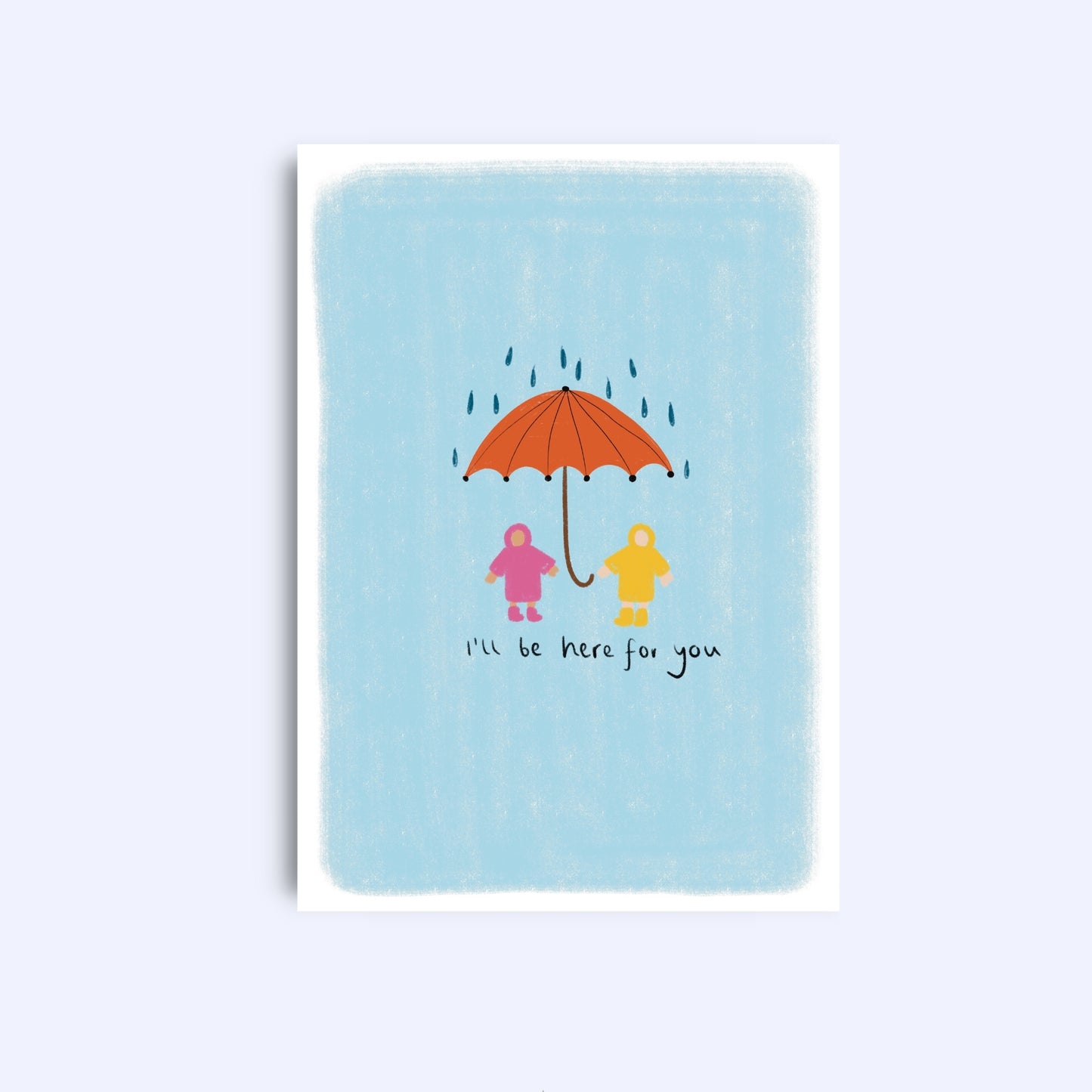 I’ll be here for you | A6 Greeting Card With Envelope